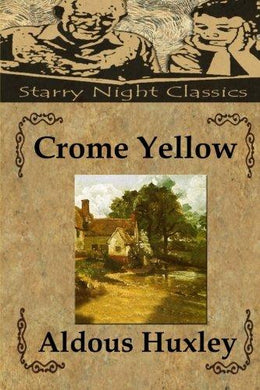 Crome Yellow - Starry Night Publishing