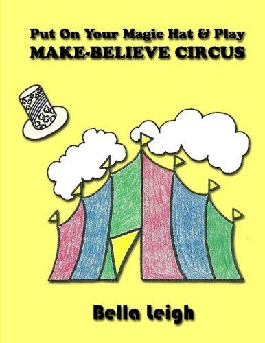 Put On Your Magic Hat & Play Make-Believe Circus - Starry Night Publishing