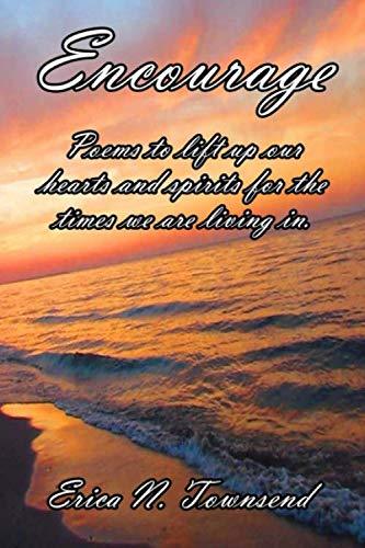 Encourage: Poems to lift up our hearts and spirits for the times we are living in - Starry Night Publishing