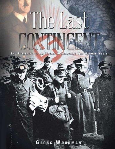The Last Contingent: The Perishing Of An Entire Generation: The German Youth - Starry Night Publishing