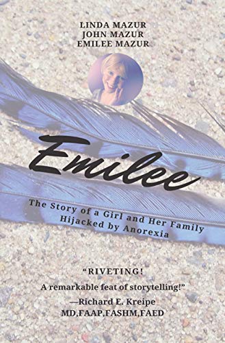 Emilee - The Story of a Girl and Her Family Hijacked by Anorexia