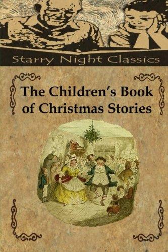 The Children's Book of Christmas Stories - Starry Night Publishing