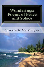 Wonderings:  Poems of Peace and Solace by Rosemarie M. MacCheyne - Starry Night Publishing