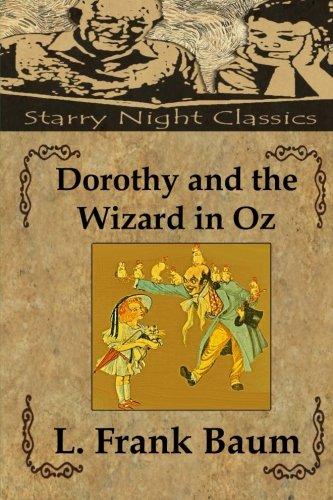 Dorothy and the Wizard in Oz (The Wizard of Oz) - Starry Night Publishing