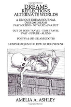 Dreams - Reflections - Alternate Worlds: A Unique Dream Journal - Over 200 Dreams - Fascinating - Detailed - Far Out - Out of Body Travel - Time ... - Compiled From the 1970s to the Present - Starry Night Publishing
