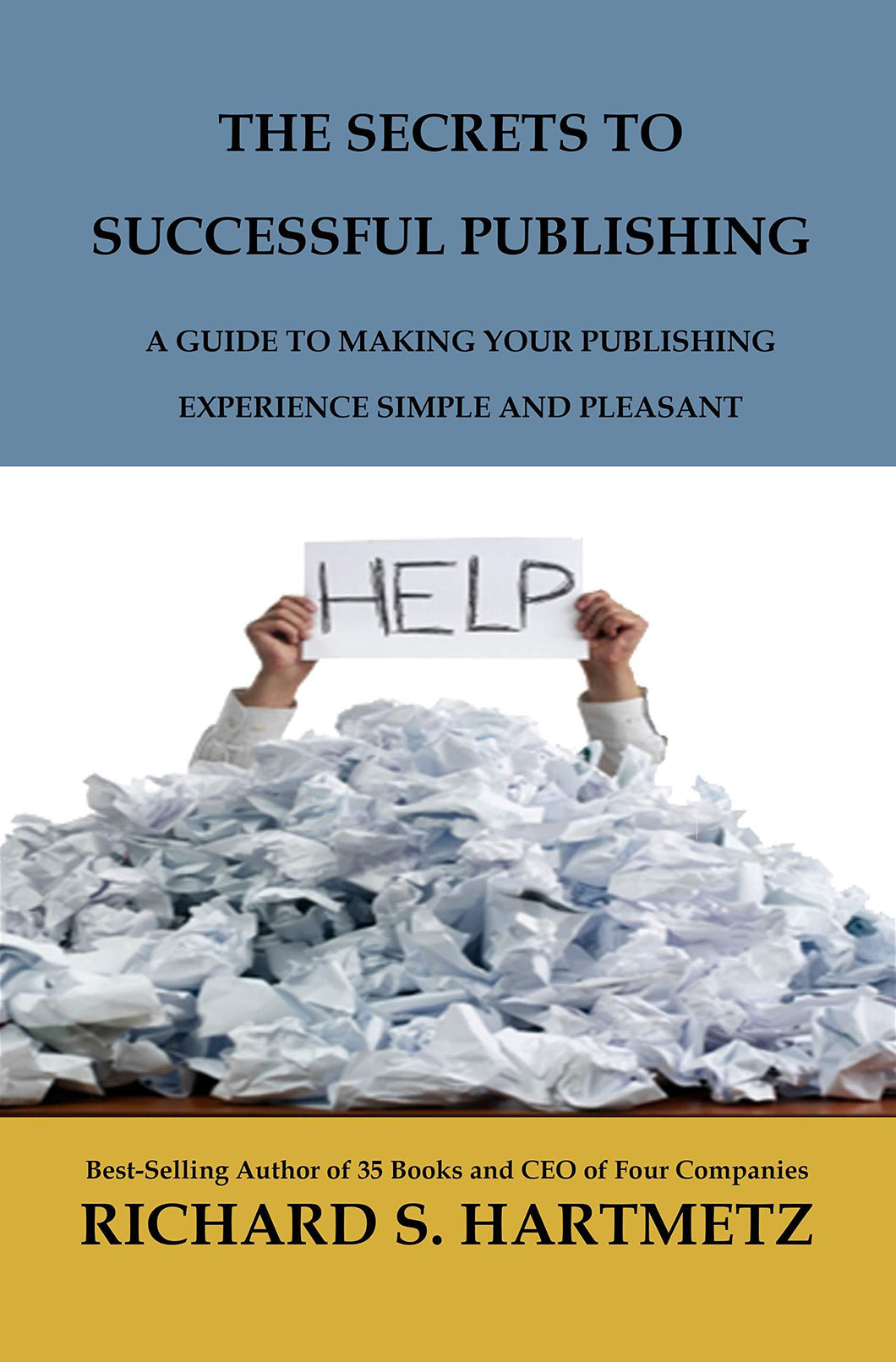 The Secrets to Successful Publishing: A Guide to Making Your Publishing Experience Simple and Pleasant - Starry Night Publishing