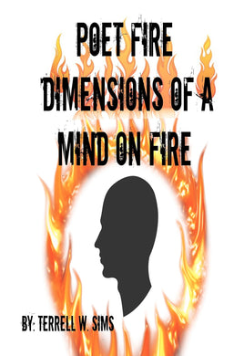 Poet Fire: Dimensions of a Mind on Fire - Starry Night Publishing