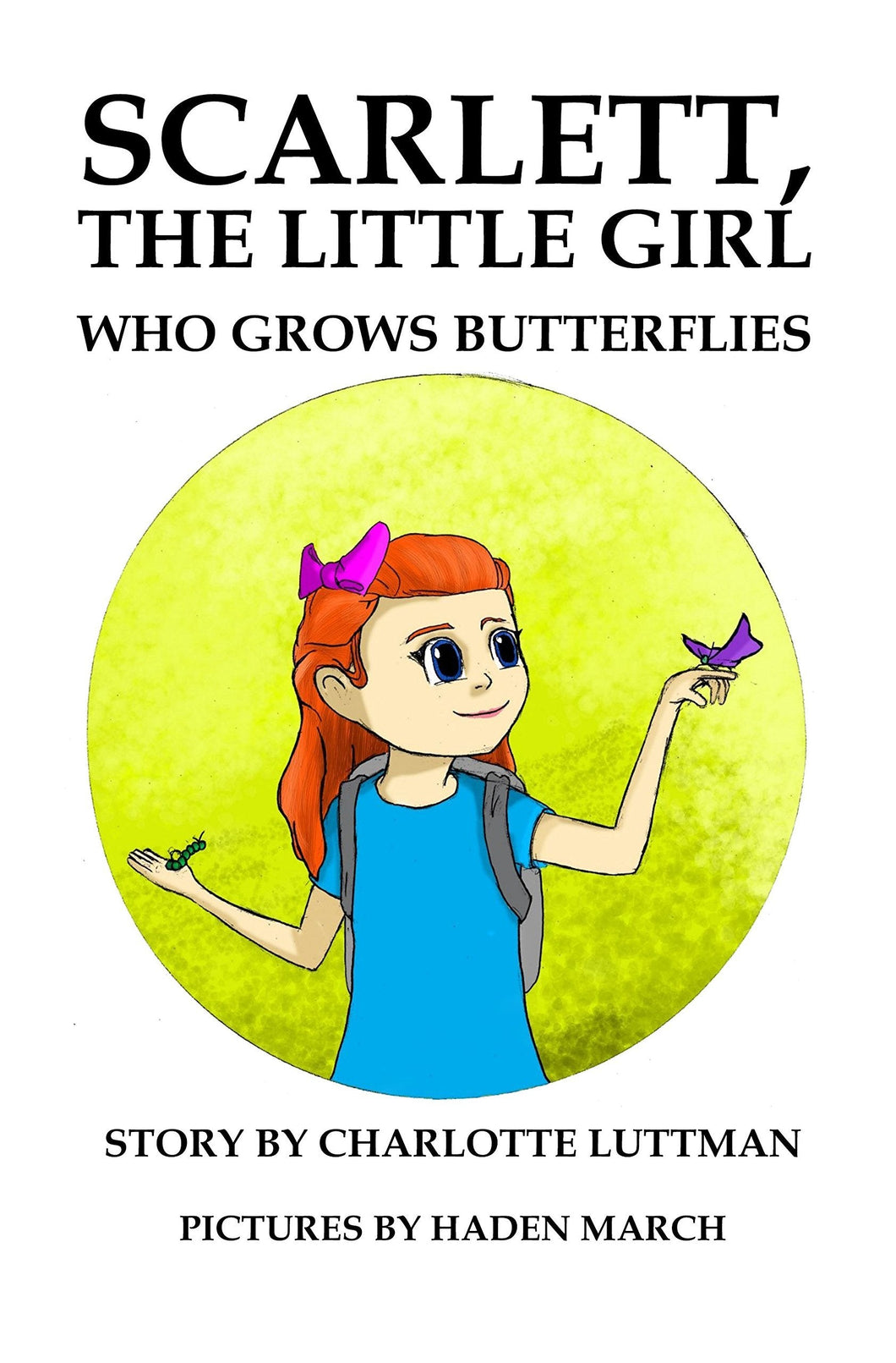 Scarlett, The Little Girl Who Grows Butterflies - Starry Night Publishing
