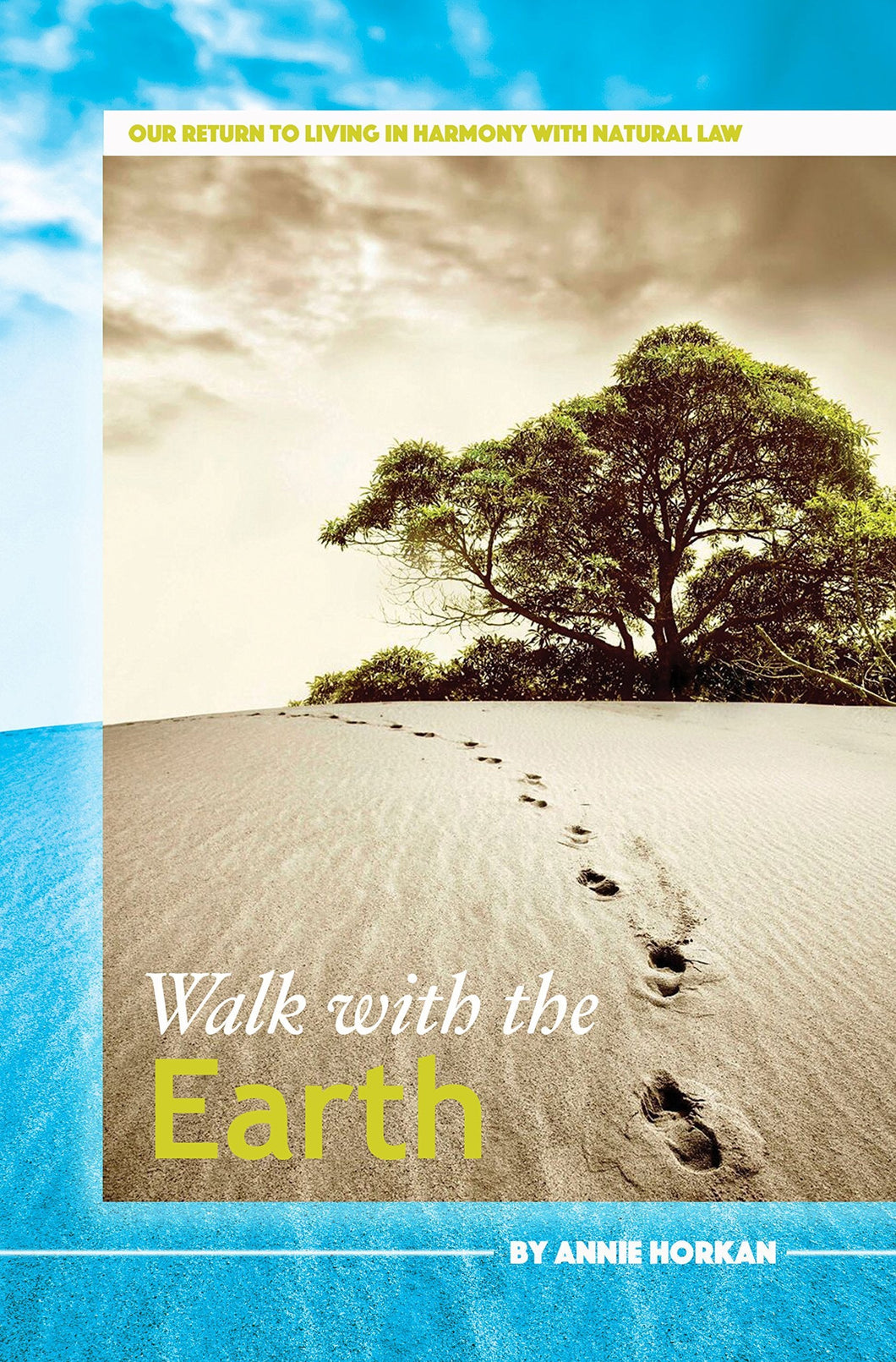 Walk With The Earth: Our Return to Living in Harmony With Natural Law - Starry Night Publishing