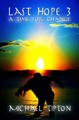 Last Hope 3: A Time For Change - Starry Night Publishing