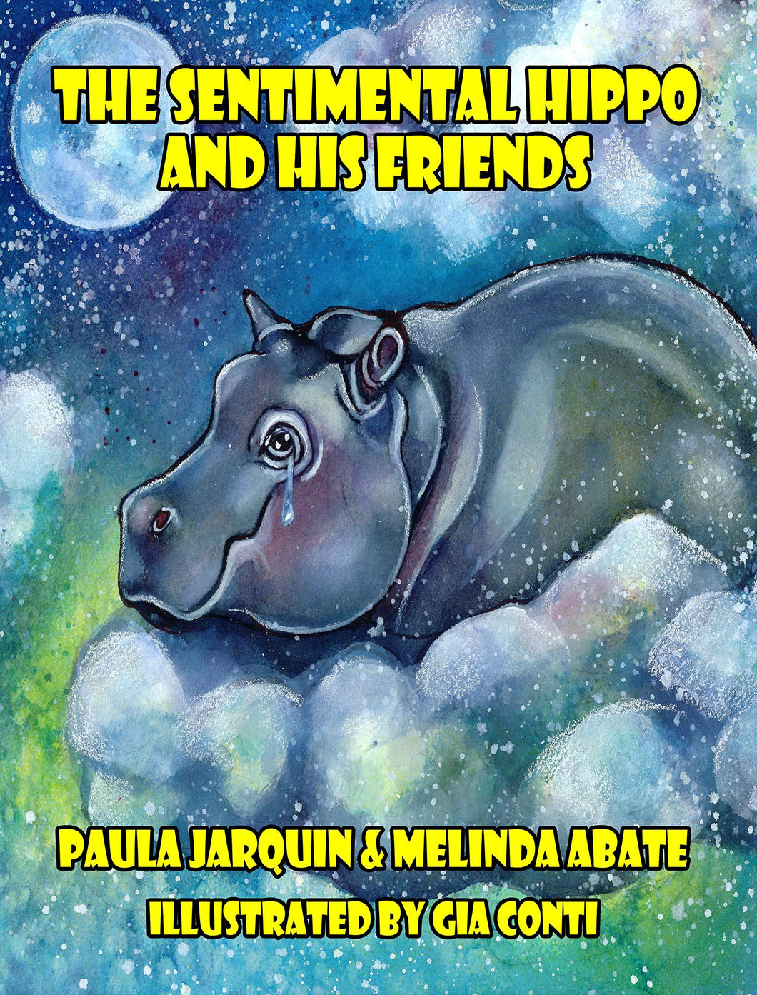 The Sentimental Hippo and His Friends - Starry Night Publishing