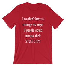I wouldn't have to manage my anger