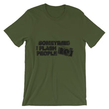 Sometimes I Flash People t-shirt