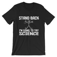 Stand Back I'm Going to Try Science t-shirt