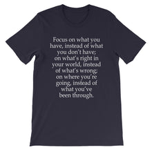 Focus on what you have t-shirt