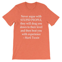 Never argue with stupid people