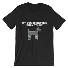 My Dog is Better Than Yours t-shirt