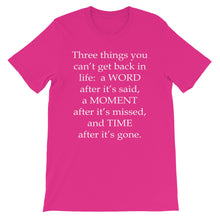 Three things you can't get back t-shirt