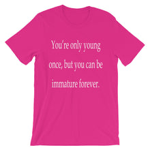 You're only young once t-shirt