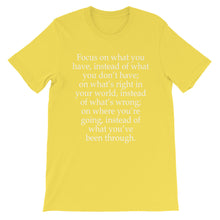 Focus on what you have t-shirt