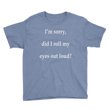Did I Roll My Eyes Out Loud Youth Short Sleeve T-Shirt