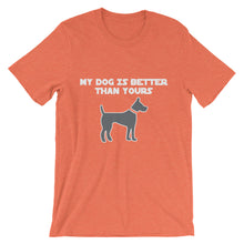 My Dog is Better Than Yours t-shirt