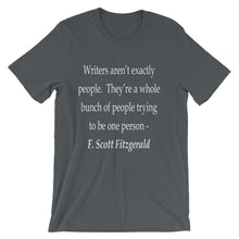 Writers aren't people t-shirt