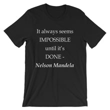 It always seems impossible until it's done t-shirt