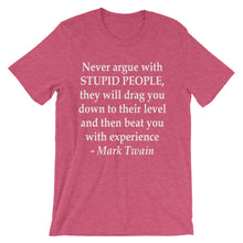 Never argue with stupid people