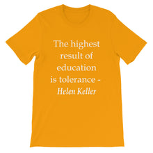 The highest result of education is tolerance t-shirt