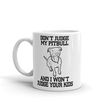 Don't Judge My Pitbull Mug