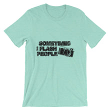 Sometimes I Flash People t-shirt