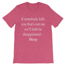 We'll both be disappointed t-shirt