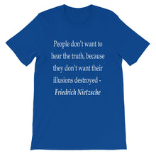 People don't want to hear the truth t-shirt