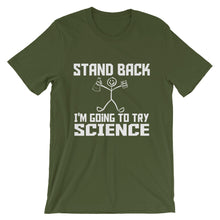 Stand Back I'm Going to Try Science t-shirt