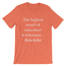 The highest result of education is tolerance t-shirt