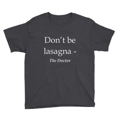 Don't Be Lasagna Youth Short Sleeve T-Shirt