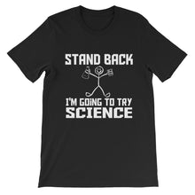 Stand Back I'm Going to Try Science t-shirt