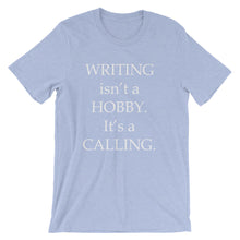 Writing is a calling t-shirt