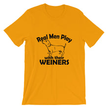 Real Men Play With Their Weiners t-shirt