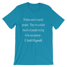 Writers aren't people t-shirt