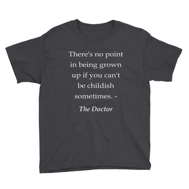 No point in being grown up if you can't be childish Youth Short Sleeve T-Shirt