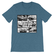 Drive It Like You Stole It t-shirt