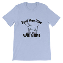 Real Men Play With Their Weiners t-shirt