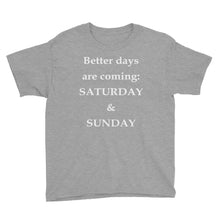 Better Days Are Coming Youth Short Sleeve T-Shirt