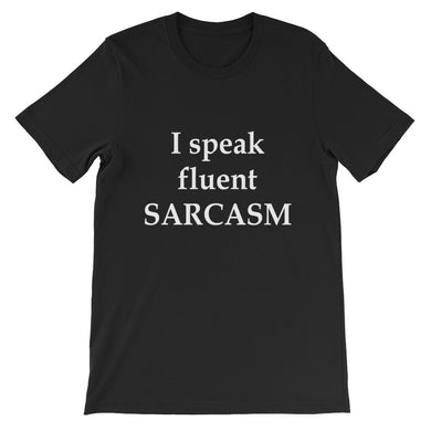 I speak fluent sarcasm