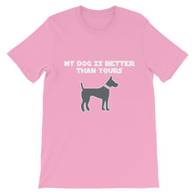 My Dog is Better Than Yours t-shirt