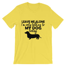 I'm Only Talking to My Dog Today t-shirt