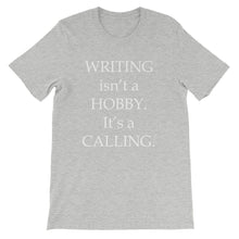 Writing is a calling t-shirt