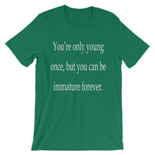 You're only young once t-shirt